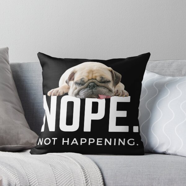 Item preview, Nope. Not happening. (Sleepy Pug) designed and sold by JellyBeenzz.