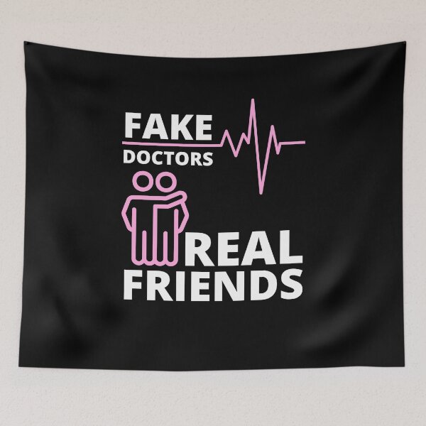 Item preview, Fake Doctors Real Friends, Pink designed and sold by NiceSign.