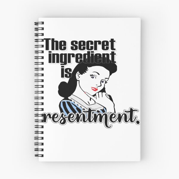Item preview, The Secret Ingredient Is Resentment. designed and sold by BlueberryHill.