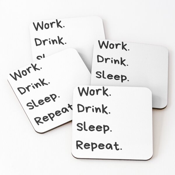 Item preview, Work. Drink. Sleep. Repeat. designed and sold by Niklovn89.
