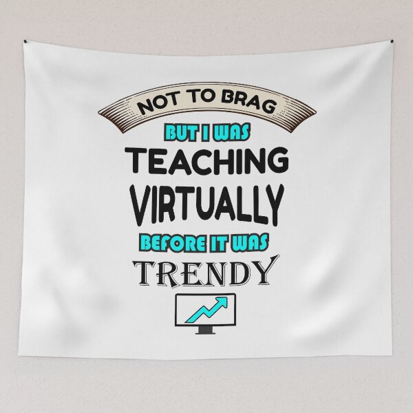 Item preview, Not To Brag But I Was Teaching Virtually Before It Was Trendy:  Funny Appreciation Gift to Your Teacher designed and sold by thegiftedadult.