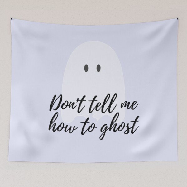 Item preview, Don't Tell Me How To Ghost designed and sold by laurasticks.