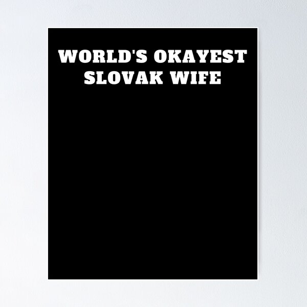 Item preview, Worlds okayest slovak wife designed and sold by Jeangel97.