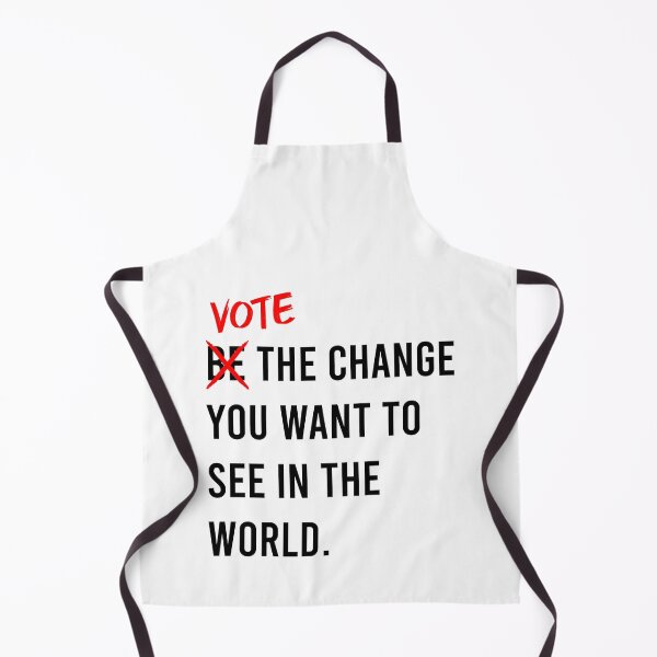 Item preview, Vote The Change You Want To See In The World designed and sold by MJLdesigns.