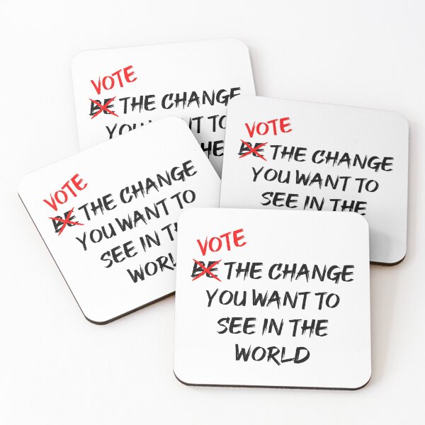 Item preview, Vote The Change You Want To See In The World designed and sold by MJLdesigns.