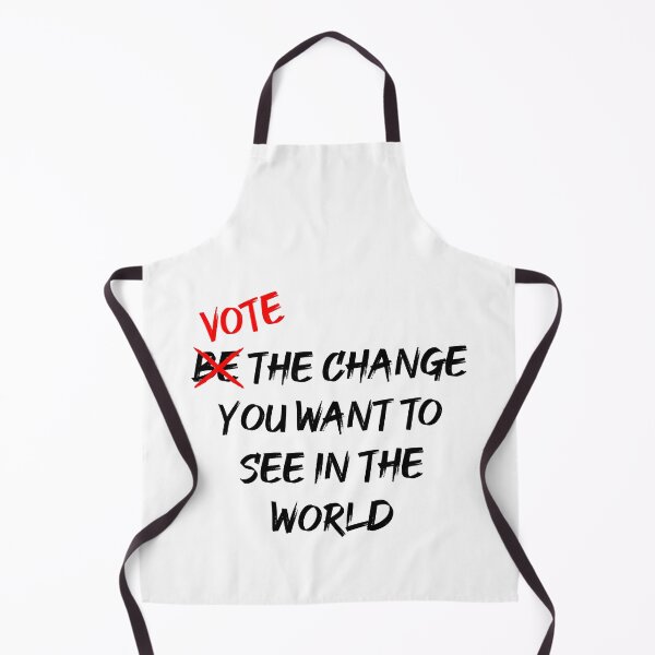 Item preview, Vote The Change You Want To See In The World designed and sold by MJLdesigns.