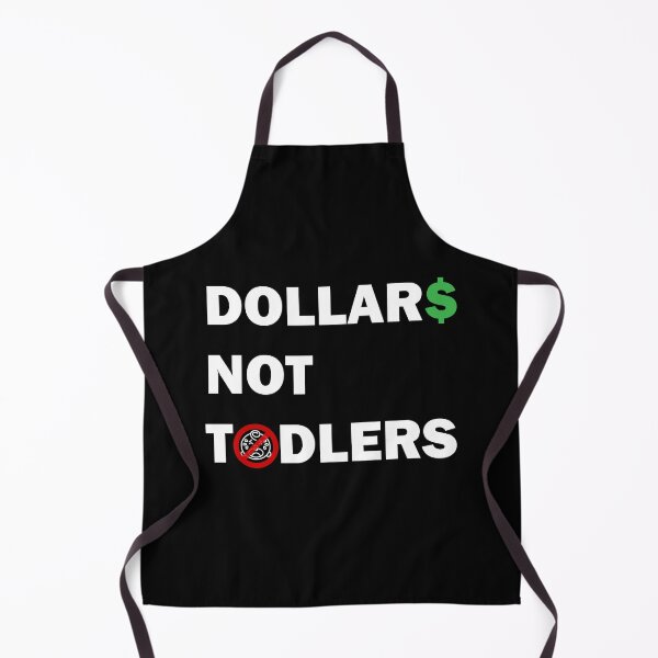 Item preview, Dollars not toddlers. designed and sold by SilverFoxStore.