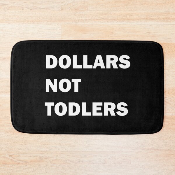 Item preview, Dollars not toddlers. designed and sold by SilverFoxStore.
