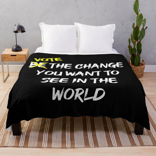 Item preview, Vote The Change You Want To See In The World designed and sold by MJLdesigns.