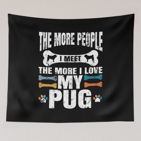 Item preview, The More People I Meet The More I Love My Pug, dog shirt, pug shirt, pug dad, pug mom, pug dad shirt, pug mom shirt, pug owner designed and sold by T-DESIGNEDZ.