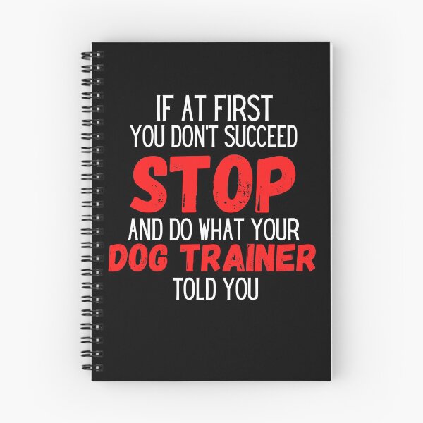 Item preview, Do What Your Dog Trainer Told You | Funny Sarcastic Pet Training T-Shirt designed and sold by DoggoneTees.