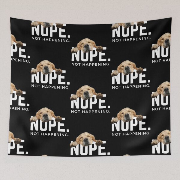 Item preview, Nope. Not happening. (Sleepy Golden Retriever) designed and sold by JellyBeenzz.