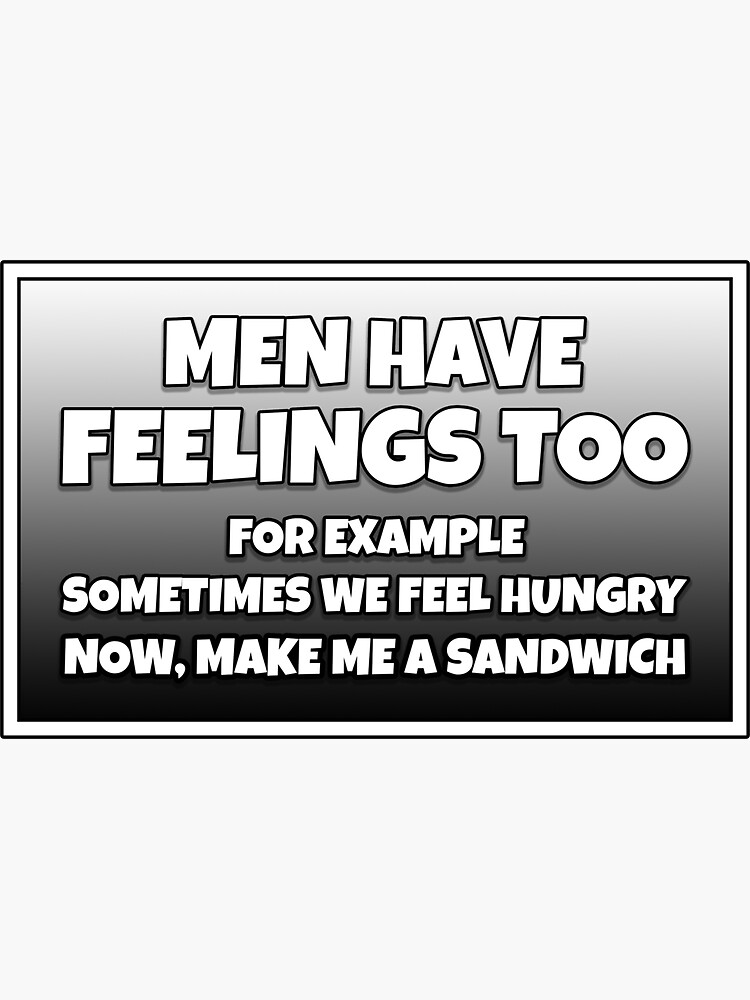 "Men Have Feelings Too" Sticker by 3ChimpsApproved Redbubble
