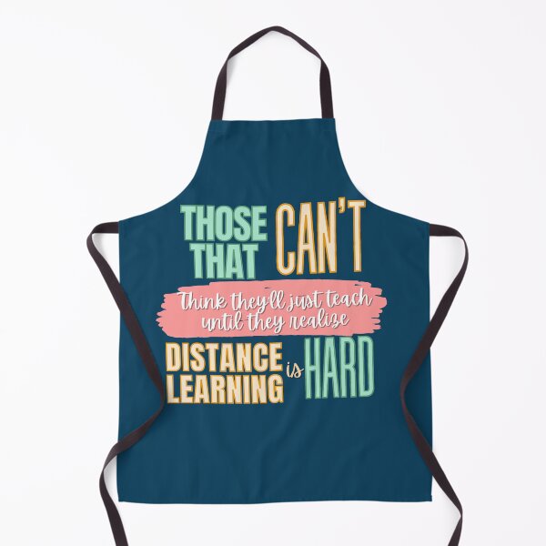 Item preview, Those That Can't Think They'll Just Teach Until They Realize Distance Learning is Hard designed and sold by mhicks23.