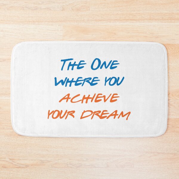 Item preview, The One Where You Achieve Your Dream designed and sold by greg5000.