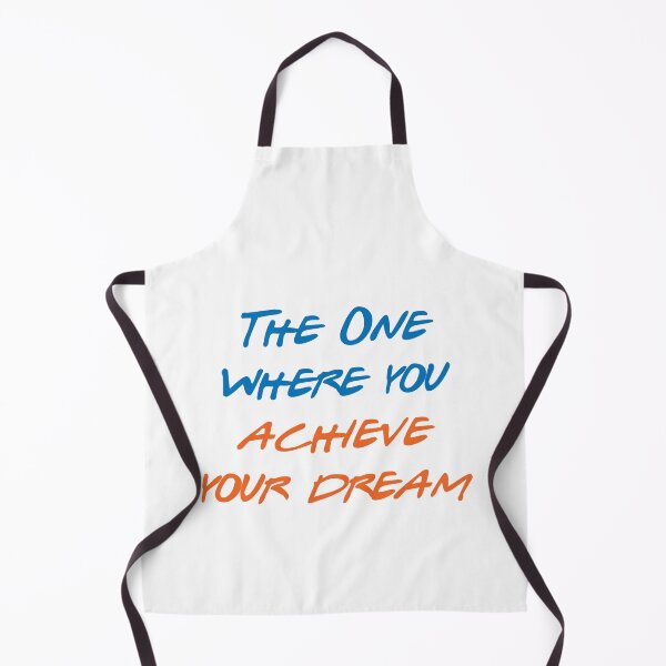 Item preview, The One Where You Achieve Your Dream designed and sold by greg5000.