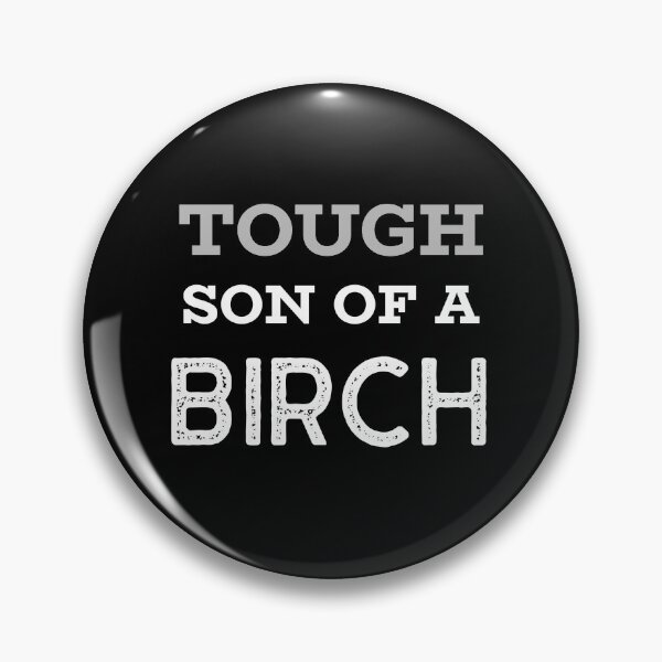 Item preview, Tough Son Of A Birch Funny Gardening Quote designed and sold by OldCamp.