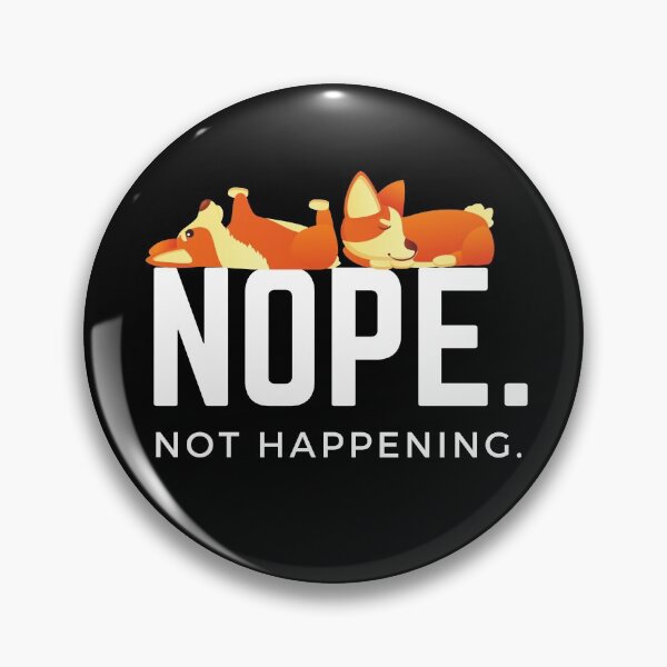 Item preview, Nope. Not happening. (Sleepy Corgies 2) designed and sold by JellyBeenzz.