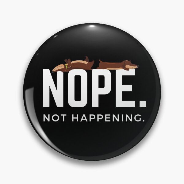 Item preview, Nope. Not happening. (Sleepy Dachshunds) designed and sold by JellyBeenzz.