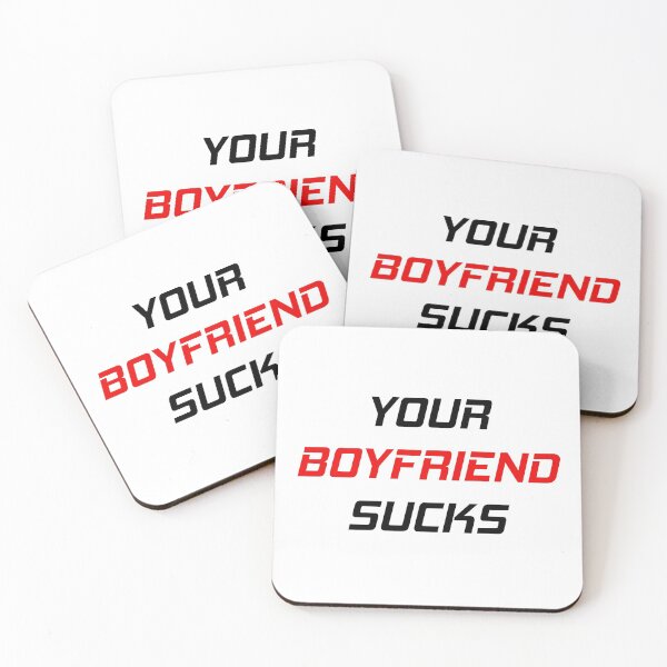 Item preview, Your Boyfriend Sucks designed and sold by MJLdesigns.