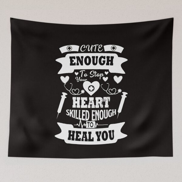 Item preview, Cute Enough To Stop Your Heart, Skilled Enough To Heal You designed and sold by cutitoutsir.
