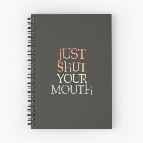 Item preview, Just Shut Your Mouth designed and sold by YAnna9.