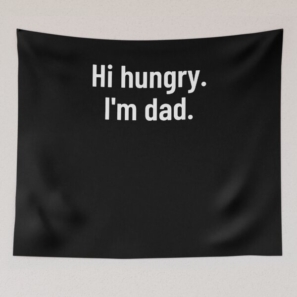 Item preview, Hi Hungry. I'm Dad. designed and sold by BigBoyShop.