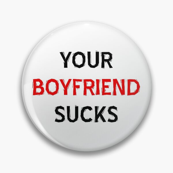 Item preview, Your Boyfriend Sucks designed and sold by MJLdesigns.