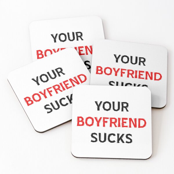 Item preview, Your Boyfriend Sucks designed and sold by MJLdesigns.
