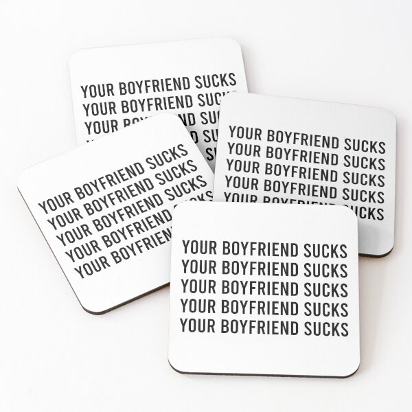 Item preview, Your Boyfriend Sucks designed and sold by MJLdesigns.