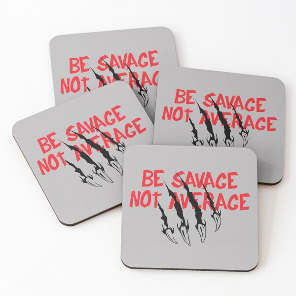 Item preview, Be Savage designed and sold by Teamtsunami6.