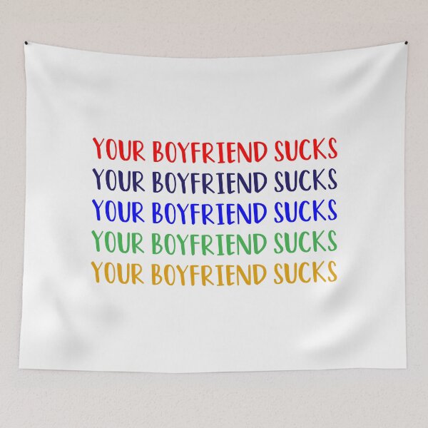 Item preview, Your Boyfriend Sucks designed and sold by MJLdesigns.