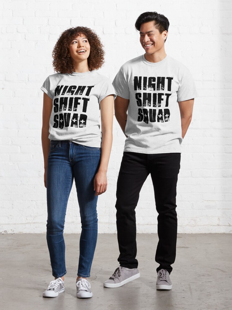 Night Shift T-Shirts for Sale