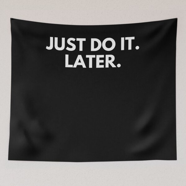 Item preview, Just Do It. Later. designed and sold by BigBoyShop.