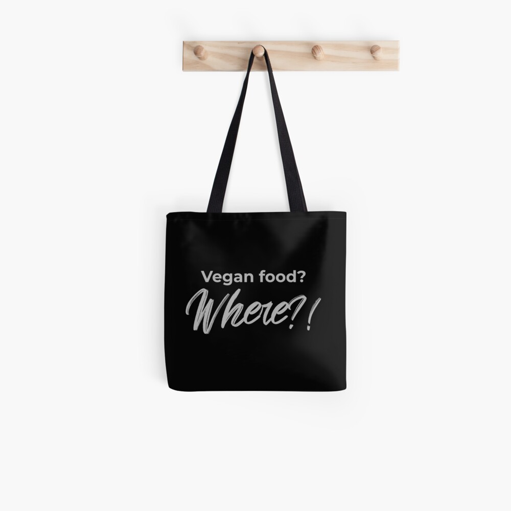 Vegan Food? Where? Tote Bag