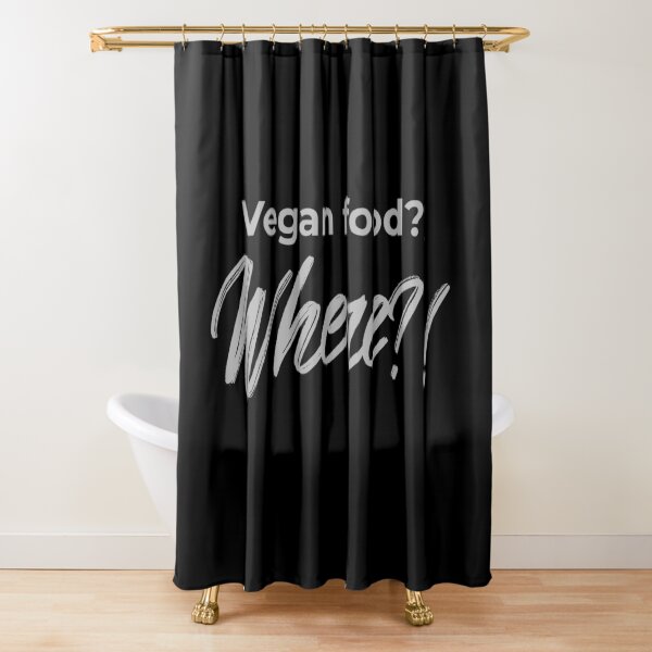 Vegan Food? Where? Shower Curtain