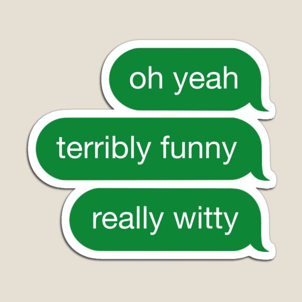 Item preview, oh yeah terribly funny really witty designed and sold by LifeOnGlow.