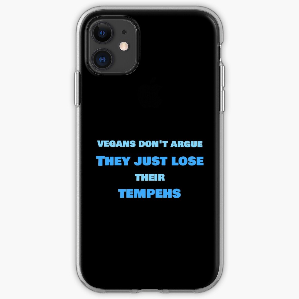 Vegans Don't Argue, They Just Lose Their Tempehs iPhone Case & Cover