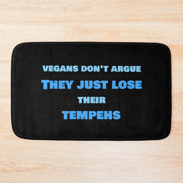 Item preview, Vegans Don't Argue, They Just Lose Their Tempehs designed and sold by Sweevy Swag.