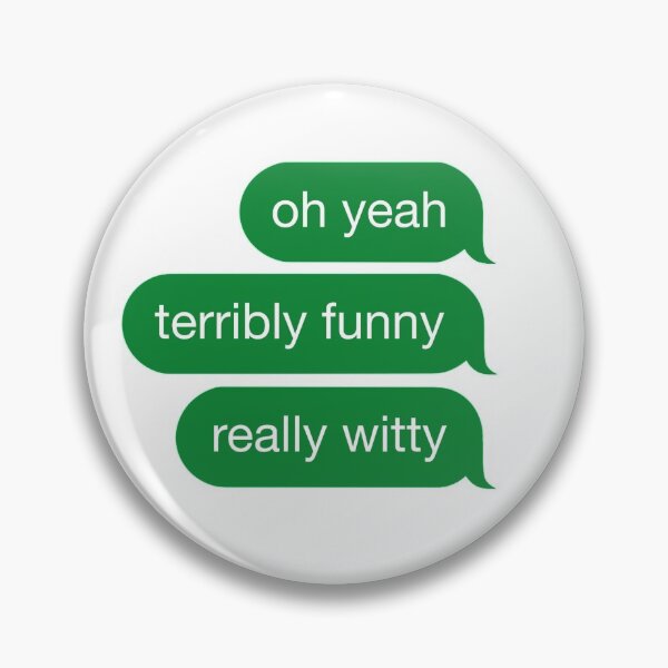 Item preview, oh yeah terribly funny really witty designed and sold by LifeOnGlow.