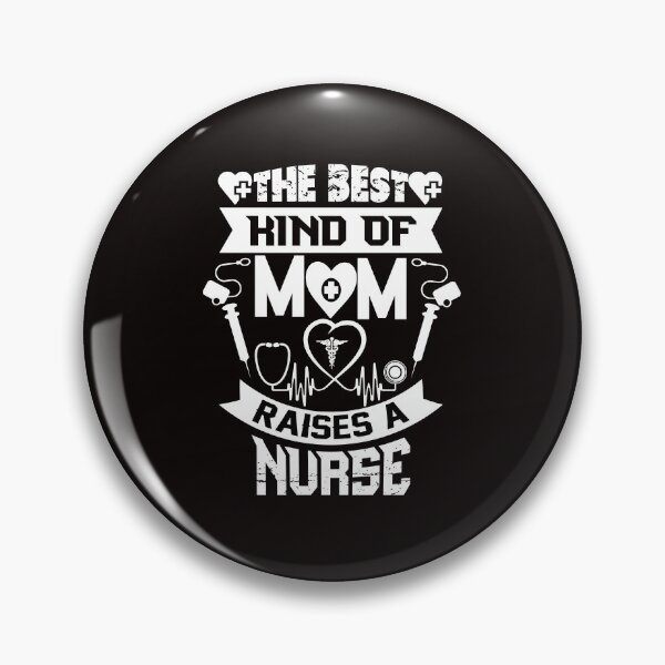 Item preview, The Best Kind of Mom Raises a Nurse designed and sold by cutitoutsir.