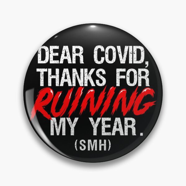 Item preview, Dear Covid, Thanks for ruining my year. SMH designed and sold by CallmeKenrock.