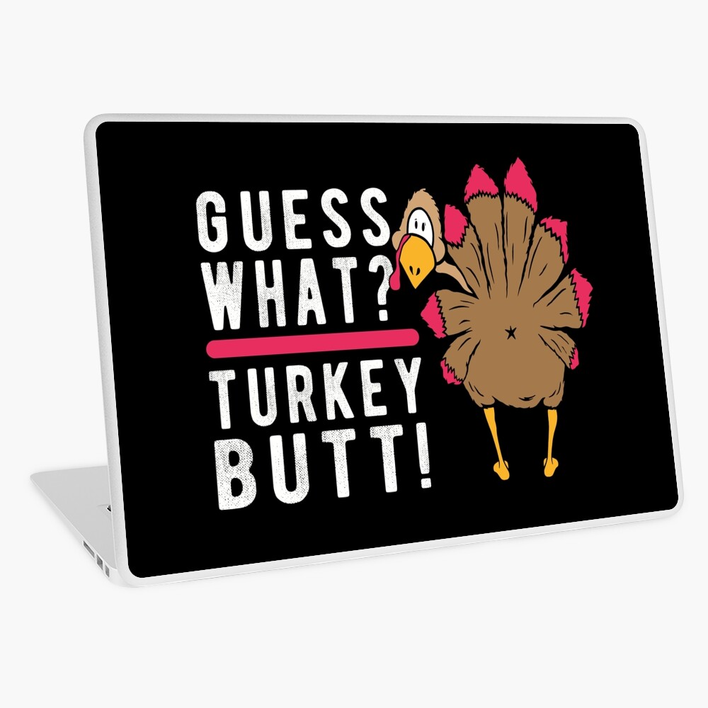 Happy Thanksgiving - Guess What Turkey Butt  Leggings for Sale by