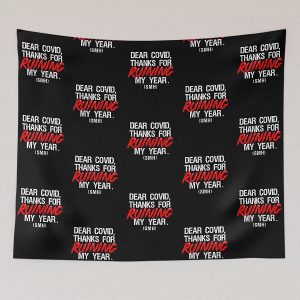 Item preview, Dear Covid, Thanks for ruining my year. SMH designed and sold by CallmeKenrock.