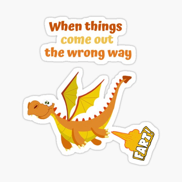 When things come out the wrong way Sticker