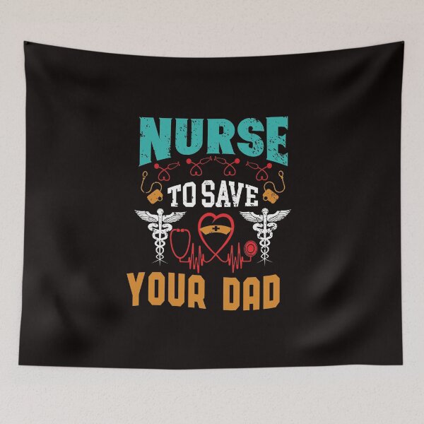 Item preview, Nurse To Save Your Dad designed and sold by cutitoutsir.
