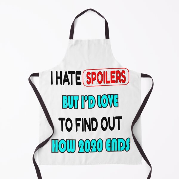 Item preview, I hate spoilers, but I’d love to find out how 2020 ends. Funny Gift For Your Friends and family designed and sold by thegiftedadult.