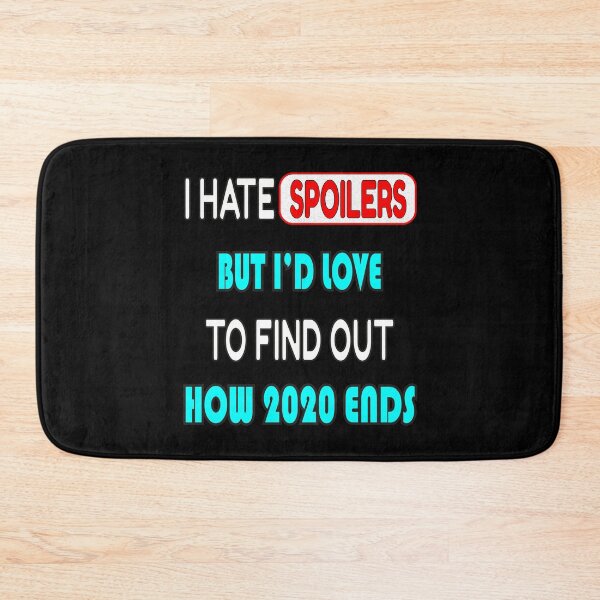 Item preview, I hate spoilers, but I’d love to find out how 2020 ends.  Funny Gift For Your Friends and family designed and sold by thegiftedadult.