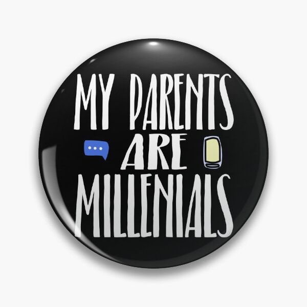 Item preview, MY PARENTS ARE MILLENIALS | babyRAGE Item #000249 designed and sold by babyrage.