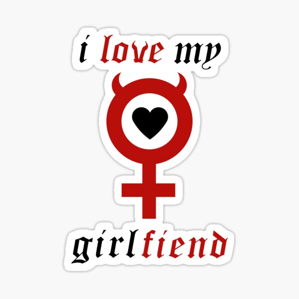 I Love My Girl Fiend (Red Version) Sticker